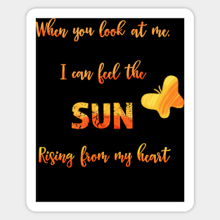 Sun rising in my heart - love quote Sticker